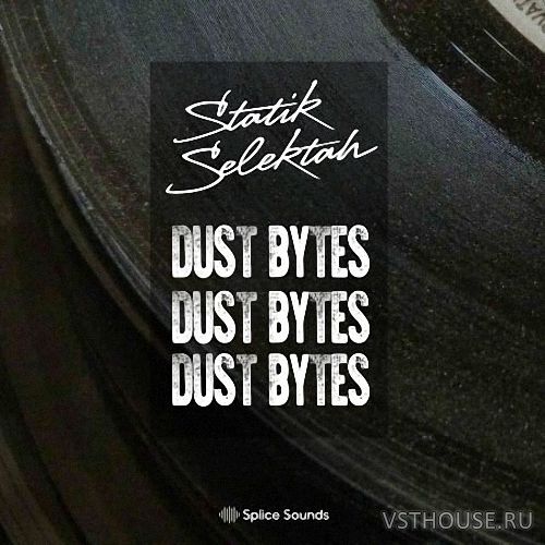 Splice - Statik Selektah - Dust Bytes Sample Pack (WAV)