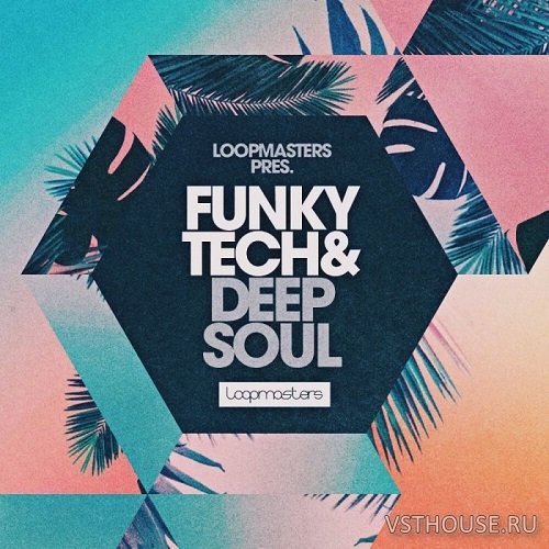 Loopmasters - Funky Tech & Deep Soul by Richard Salter