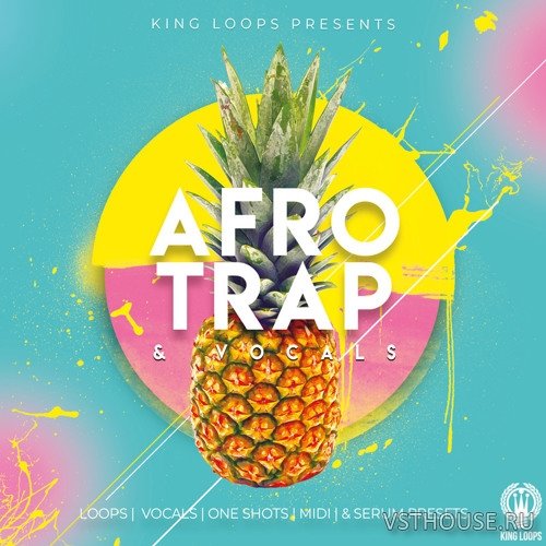 King Loops - Afro Trap & Vocals Vol 1 (MIDI, WAV, SERUM)