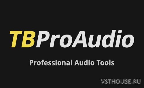 TBProAudio - bundle 2018.9.2 STANDALONE, VST, VST3, RTAS, AAX x86 x64