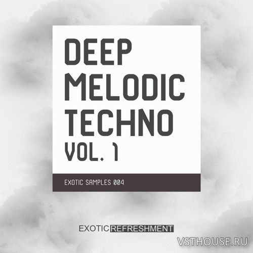 Exotic Refreshment - Deep Melodic Techno Vol.1 (WAV)