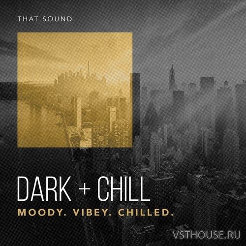 That Sound - Dark + Chill