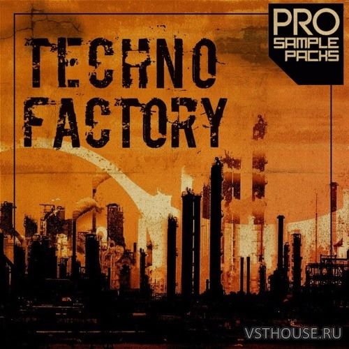 Pro Sample Packs - Techno Factory (WAV, MIDI, SPIRE)