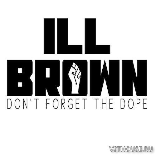 iLL Brown - Don't Forget The Dope Loops & One Shots (WAV)