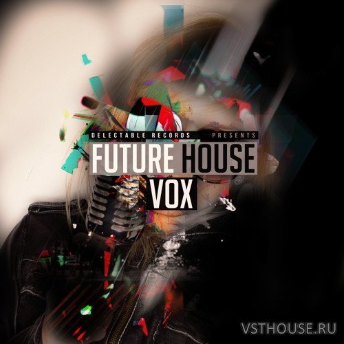 Delectable Records - Future House Vox (WAV)