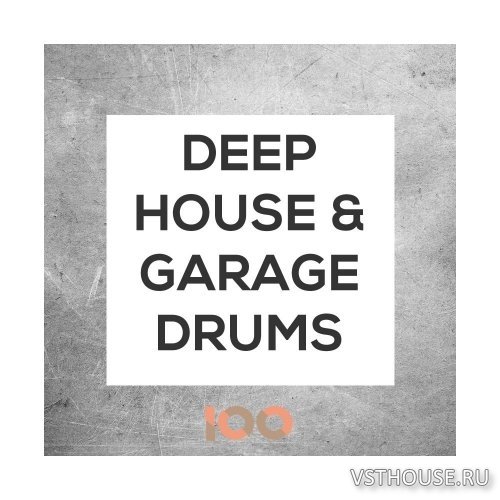 100 - Deep House & Garage Drums (WAV)