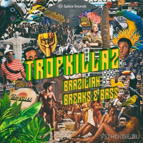 Splice Sounds - Tropkillaz Brazilian Breaks & Bass (WAV)