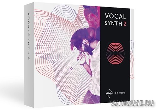 iZotope - VocalSynth 2.01.257 VST, VST3, AAX x86 x64 NO INSTALL