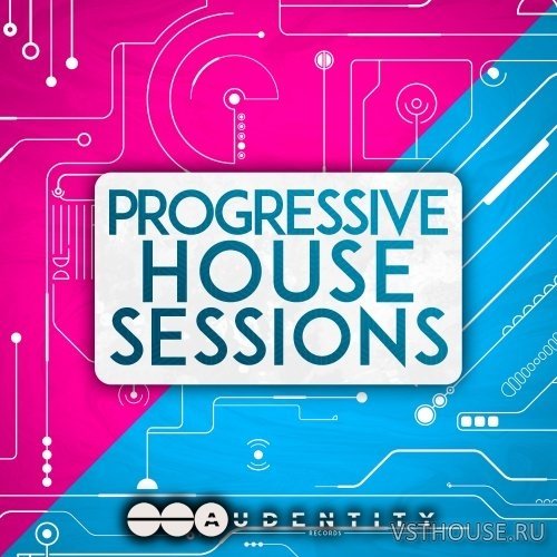 Audentity Records - Progressive House Sessions (MIDI, WAV)