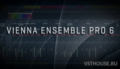 VSL - Vienna Ensemble Pro 6.0.17011 VST, VST3, AAX, MAS x86 x64