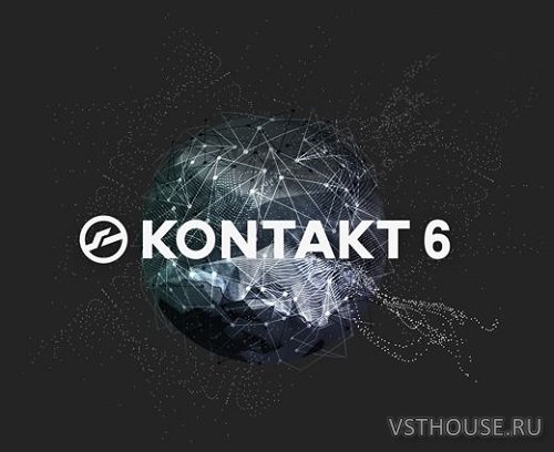 Native Instruments - KONTAKT v6.0.3 STANDALONE, VSTi, AAX x86 x64