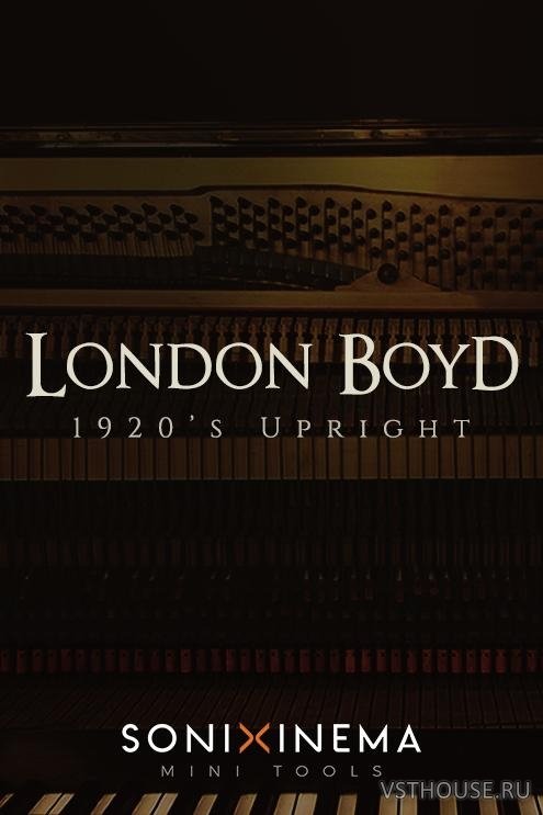 Sonixinema - London Boyd 1920's Upright (KONTAKT)