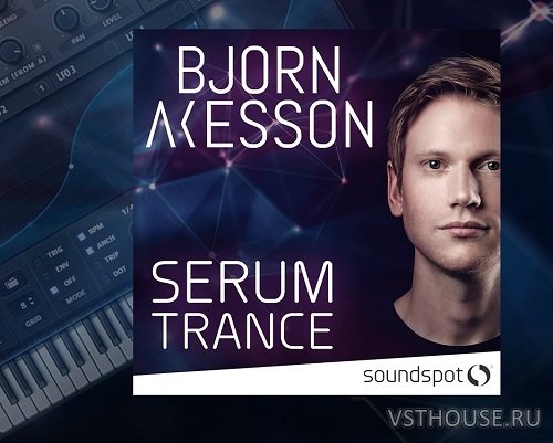 SoundSpot - Bjorn Akesson – Serum Trance Vol 2 (SYNTH PRESET)