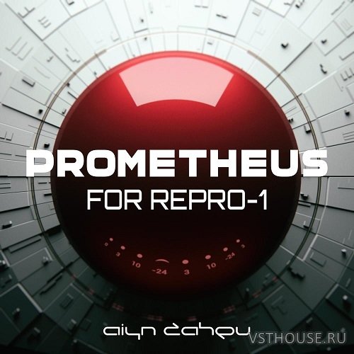 Aiyn Zahev Sounds - Prometheus for Repro-1 (SYNTH PRESET)