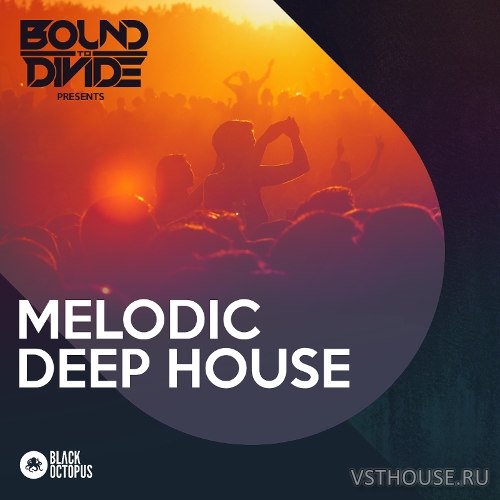 Black Octopus Sound - Melodic Deep House by Bound To Divide (MIDI, WAV