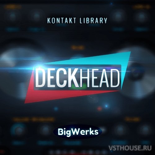 BigWerks - Deck Head (KONTAKT)