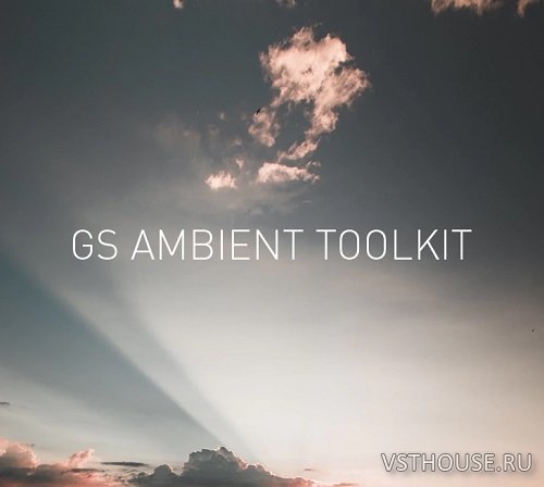 Genera Studios - GS Ambient Toolkit (KONTAKT)