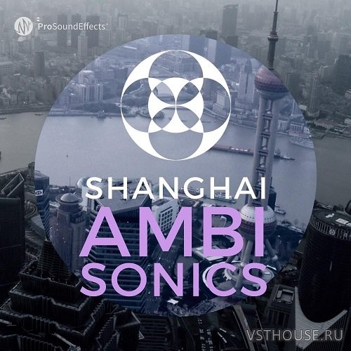 Pro Sound Effects - Shanghai Ambisonics (WAV)