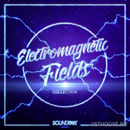 Soundbox Library - ELECTROMAGNETIC FIELDS COLLECTION (WAV)