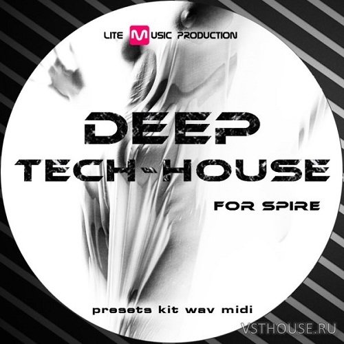 Lite Music Production - Deep Tech House (SPIRE, WAV, MIDI)