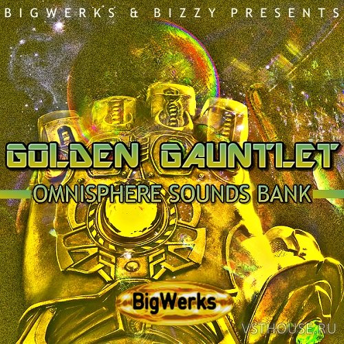 BigWerks - Golden Gauntlet (OMNISPHERE)