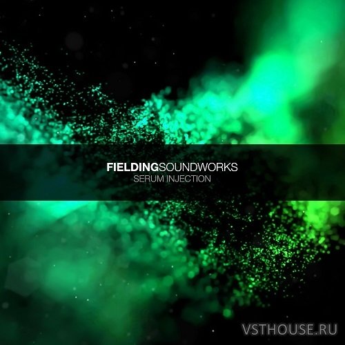 Fielding SoundWorks - Serum Injection (SYNTH PRESET)