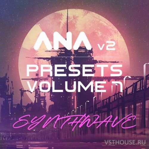 Sonic Academy - ANA 2 Presets Vol 7 Synthwave (ANA 2)