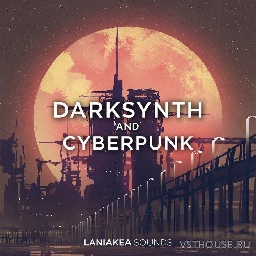 Laniakea Sounds - Darksynth & Cyberpunk (WAV)
