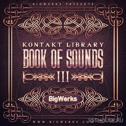 BigWerks - Book Of Sounds III (KONTAKT)