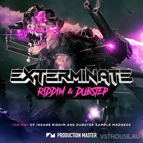 Production Master - Exterminate – Riddim & Dubstep (WAV, SERUM)