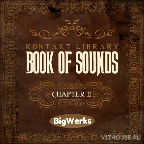 BigWerks - Book Of Sounds II (KONTAKT)