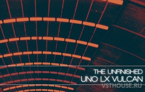 The Unfinished - Uno LX Vulcan (SYNTH PRESET)