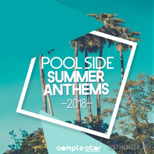 Samplestar - Pool Side Summer Anthems 2018 (MIDI, WAV)