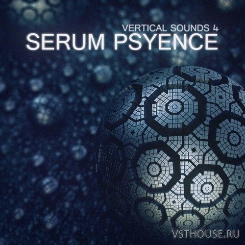 Vertical Sounds - Vertical Sounds 4 - Serum Psyence (SYNTH PRESET)