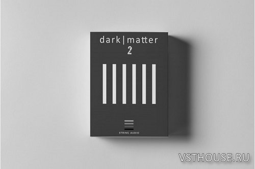 String Audio - Dark Matter v2.5 (KONTAKT)
