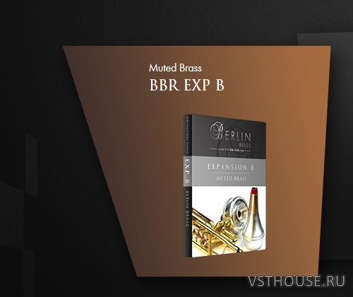 Orchestral Tools - Berlin Brass EXP B Muted Brass (KONTAKT) PART 1-7