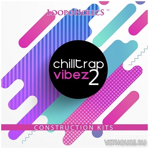 Loopoholics - Chilltrap Vibez 2 (MIDI, WAV)