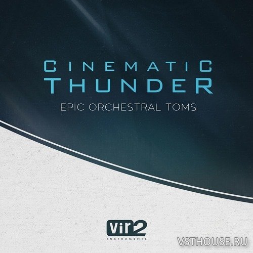Vir2 Instruments - Cinematic Thunder Epic Orchestral Toms v1.5