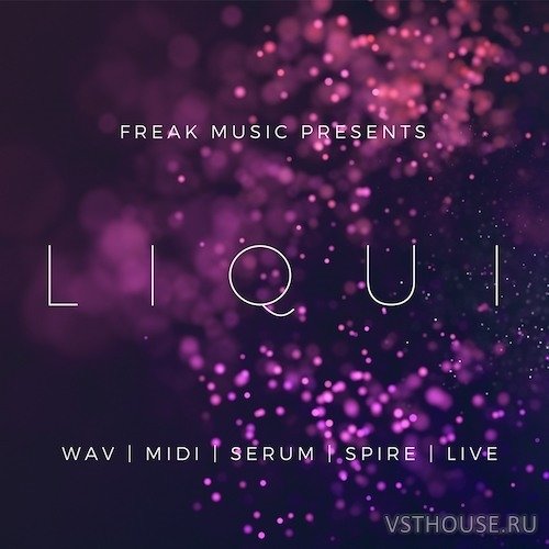 Freak Music - Liqui (MIDI, WAV, ABLETON, SERUM)