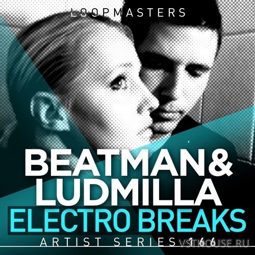 Loopmasters - Beatman and Ludmilla Electro Breaks (REX2, WAV)