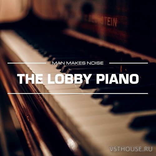 Man Makes Noise - The Lobby Piano (OMNISPHERE)