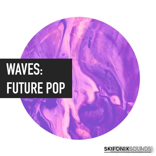 Skifonix Sounds - Waves Future Pop (MIDI, WAV, SERUM, LOGIC X)