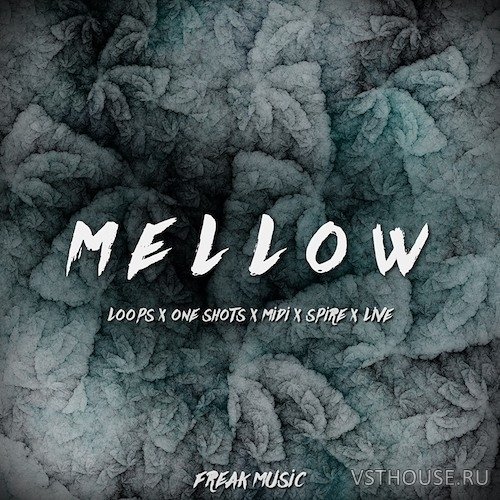 Freak Music - Mellow (MIDI, WAV, ABLETON, SPiRE)