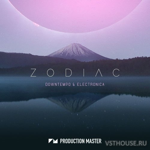 Production Master - Zodiac - Downtempo & Electronica (MIDI, WAV)