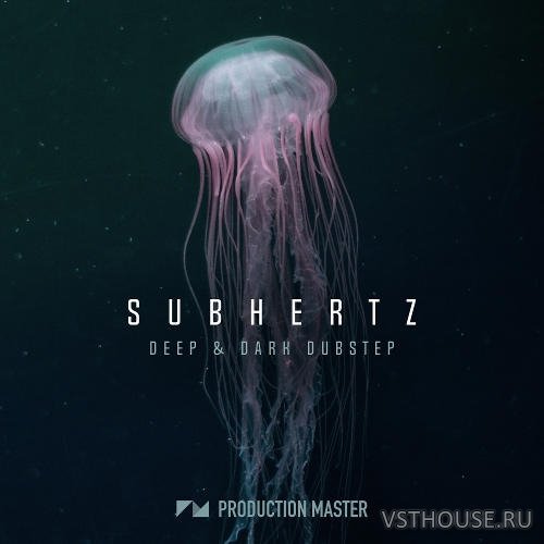 Production Master - Subhertz - Deep & Dark Dubstep (WAV)