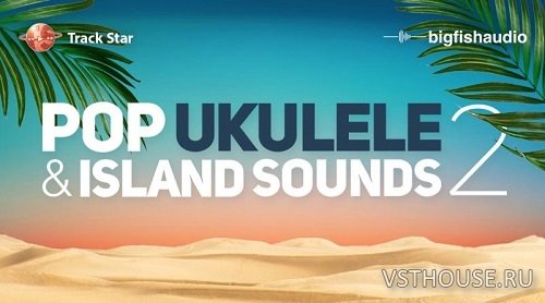 Big Fish Audio - Pop Ukulele and Island Sounds 2