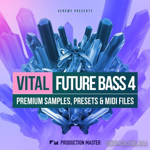 Production Master - Vital Future Bass 4 (MIDI, WAV, SERUM)