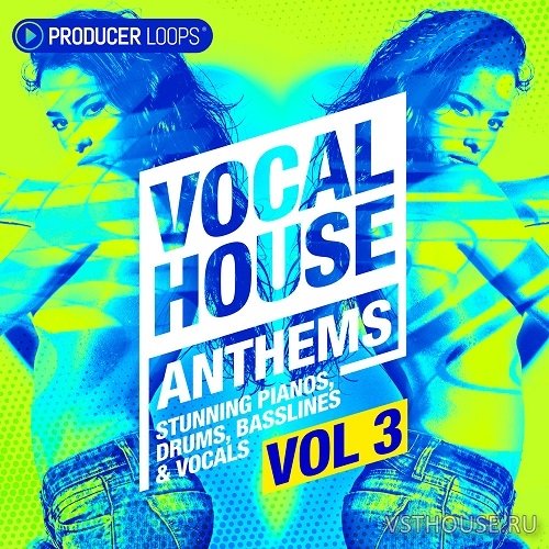 Producer Loops - Vocal House Anthems 3 (MIDI, WAV)