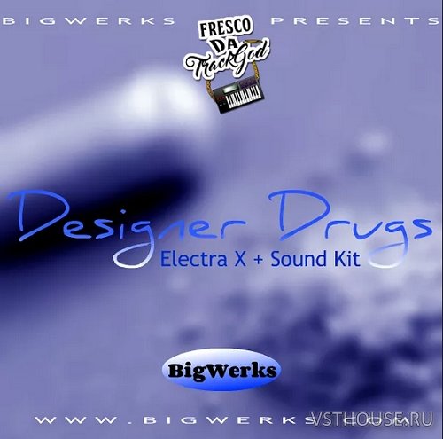Big Werks - Desinger Drugz - Electra X (SYNTH PRESET)