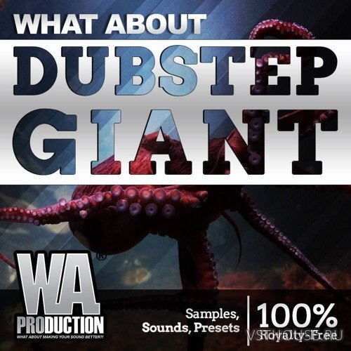 W.A. Production - What About Dubstep Giant (MIDI, WAV, SERUM, ABLETON)
